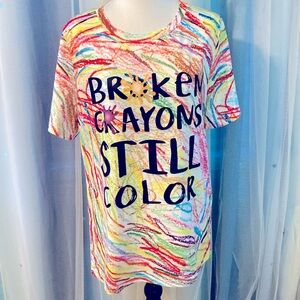 Broken Crayons Still Color tee